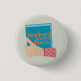 Lehrer Gonna lehren große Button