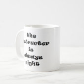 Lehrer haben immer recht kaffeetasse (Vorderseite Links)