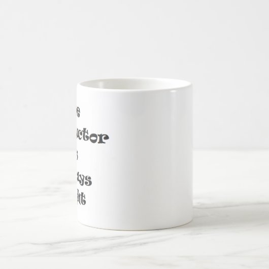 Lehrer haben immer recht kaffeetasse (Mittel)