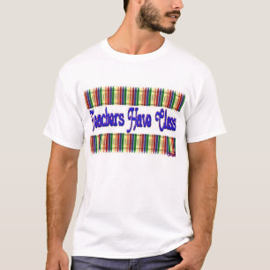 Lehrer haben Klasse T-Shirt