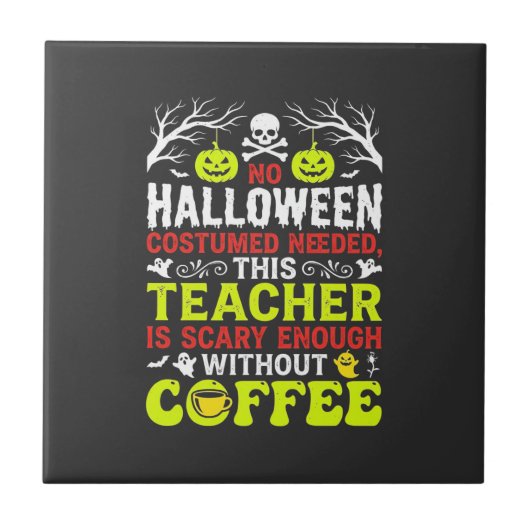 Lehrer Halloween Gruselig Genug Kaffee Design_1 Fliese (Vorderseite)
