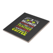 Lehrer Halloween Gruselig Genug Kaffee Design_1 Fliese (Seite)