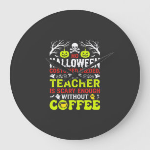 Lehrer Halloween Gruselig genug Kaffee Design_1 Große Wanduhr
