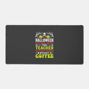 Lehrer Halloween Gruselig genug Kaffee Design_1 Schreibtischunterlage