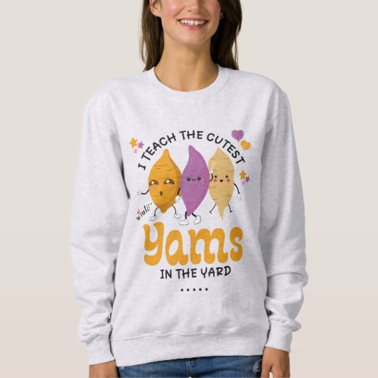 Lehrer ich lehre die NIEDLICHSTEN YAMS in der YARD Sweatshirt (Vorderseite)
