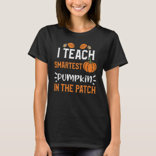 Lehrer Ich lehre Smartest Pumpkin im Patch Pum T-Shirt