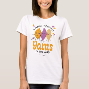 Lehrer Ich unterrichte die HÜBSCHESTEN YAMS IM GAR T-Shirt