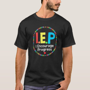 Lehrer Iep I E P Förderung des Fortschritts Sonder T-Shirt