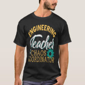 Lehrer - Ingenieurlehrer Chaos-Koordinator T-Shirt (Vorderseite)
