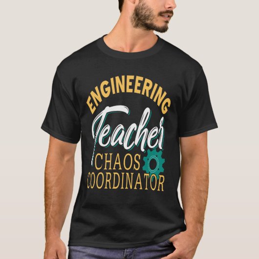 Lehrer - Ingenieurlehrer Chaos-Koordinator T-Shirt (Vorderseite)