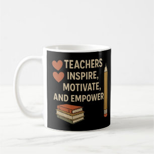 "Lehrer Inspirierte, motivierten und Empowerment" Kaffeetasse