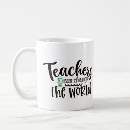 Lehrer können die Welt verändern Kaffeetasse