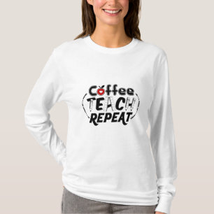 Lehrer Kunst Kaffee Lehren Wiederholen T-Shirt