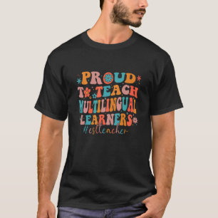Lehrer lernen gerne mehrsprachige Lerner kennen T-Shirt