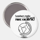 Lehrer machen die Welt farbenfroher Magnet (Vorderseite/Rückseite)