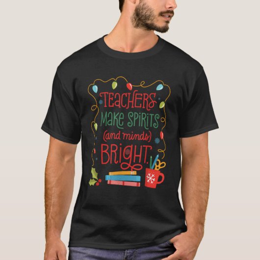 Lehrer machen Spirituosen Cand Minds hell Merry Ch T-Shirt (Vorderseite)