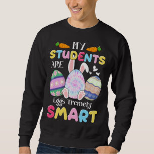 Lehrer Meine Schüler Sind Eier Tremel Intelligent  Sweatshirt