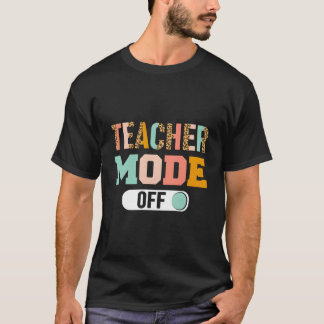 Lehrer-Modus Aus Am Letzten Schultag T-Shirt