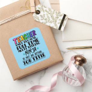 Lehrer nur, weil Vollzeit Multi-Tasking Ninja Quadratischer Aufkleber