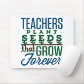 Lehrer Pflanze Samen, die für immer Lehrer werden Mousepad (Mit Mouse)