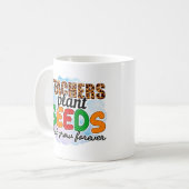 Lehrer Pflanze Samen, die für immer wachsen Kaffeetasse (Vorderseite Links)