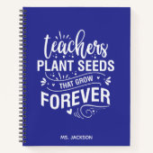 Lehrer Pflanze Samen, die für immer wachsen Notizblock (Vorderseite)