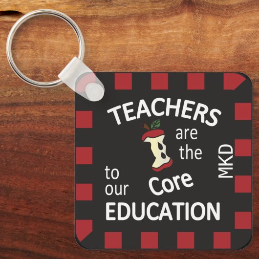 Lehrer sind der Kern unserer Bildung Schlüsselanhänger (Vorderseite)