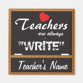 Lehrer sind immer "schreiben" | Geschenk personali Magnet (Vorne)