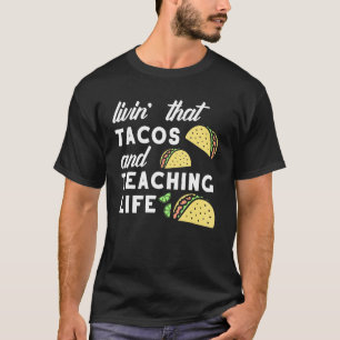 Lehrer-Taco-Zitat Lebe Dieses Tacos und Lehre L T-Shirt