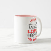 Lehrer-Tasse - unterrichten Sie Liebe inspirieren Zweifarbige Tasse (VorderseiteRechts)