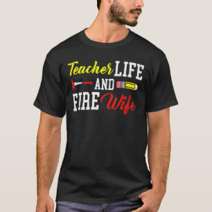 Lehrer und Feuerwehrlehrer Ehefrau Funny Life Fi T-Shirt