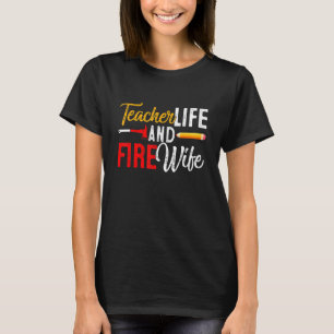 Lehrer und Feuerwehrleute Ehefrau Lehrer Leben Feu T-Shirt