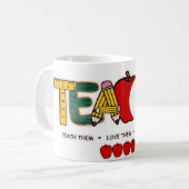 Lehrer unterrichten sie, Liebe sie, beobachten sie Kaffeetasse (Vorderseite Links)