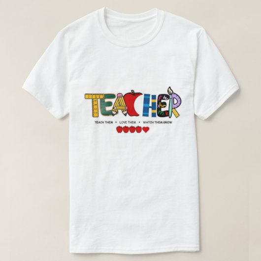 Lehrer unterrichten sie, Liebe sie, beobachten sie T-Shirt (Design vorne)