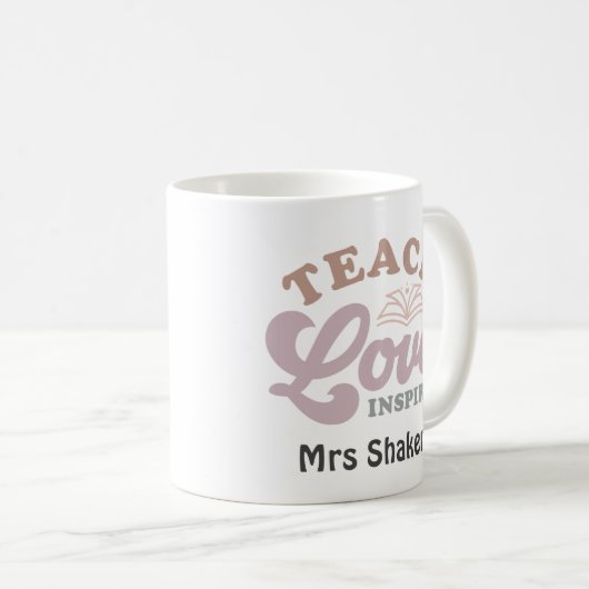 Lehrer Wertschätzung Teach Liebe Inspirier Vielen  Kaffeetasse (VorderseiteRechts)