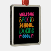 Lehrer willkommen zurück in die Schule Cool ausseh Ornament Aus Metall (Rechts)