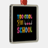 Lehrer zu Cool für die Schule Ornament Aus Metall (Rechts)