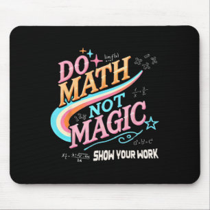Lehrer Zurück zur Schule Machen Sie Mathe, keine M Mousepad
