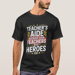 Lehrerassistent, weil auch Lehrer Helden brauchen, T-Shirt