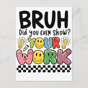 Lehrergeschenk Bruh Your Work Ankündigungspostkarte