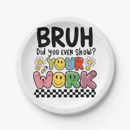 Lehrergeschenk | Bruh Your Work Pappteller (Vorderseite)
