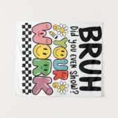 Lehrergeschenk | Bruh Your Work Wandteppich (Vorderseite (Horizontal))