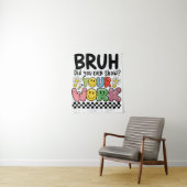 Lehrergeschenk | Bruh Your Work Wandteppich (Beispiel)