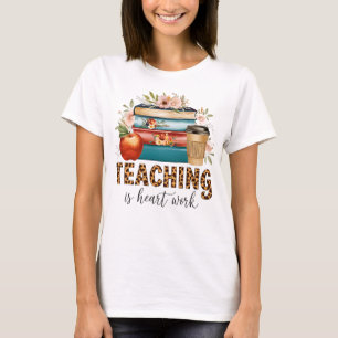 Lehrergeschenk Lehren ist Herzensarbeit T-Shirt