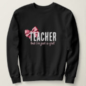 Lehrerin, aber ich bin nur ein Mädchen! niedlich l Sweatshirt (Design vorne)
