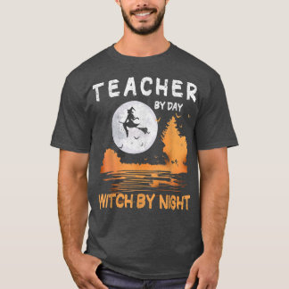 Lehrerin an Tag Hexe an Nacht Frauen Halloween T-Shirt
