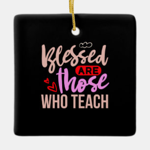 Lehrerin Art gesegnet sind diejenigen, die unterri Keramikornament