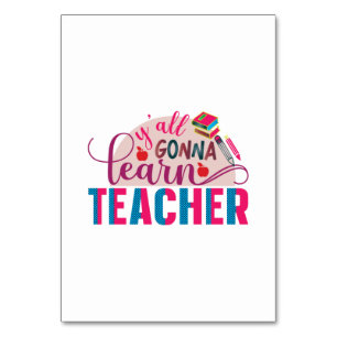 Lehrerin Art Yall Gonna Lehrerin lernen Tischnummer