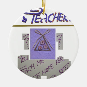 Lehrerin, du lehrst mich für die Hoffnung für die Keramik Ornament