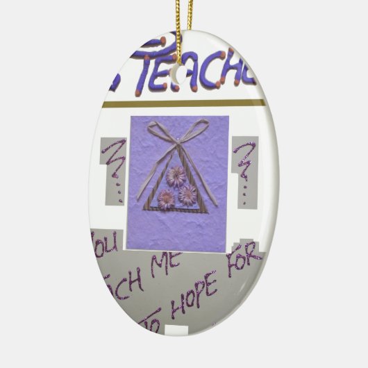 Lehrerin, du lehrst mich für die Hoffnung für die Keramik Ornament (Links)